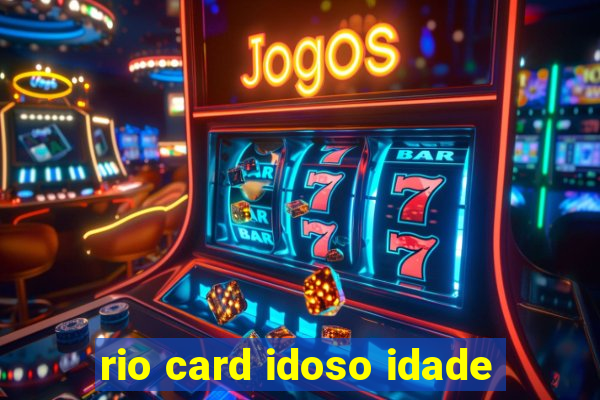 rio card idoso idade